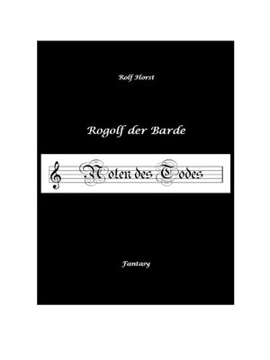 cover image of Rogolf der Barde, Live-Rollenspiel, Zwerge, Magier, Rituale, Laute, Dolche, Kurzschwert, Räucherwerk, Rügen, Verrat, Macht der Finsternis, Dämonen